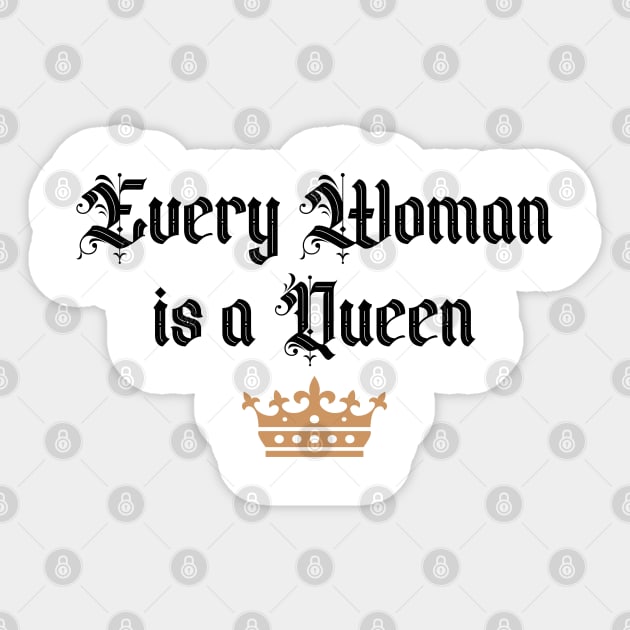 Every Woman is a Queen Sticker by Miozoto_Design